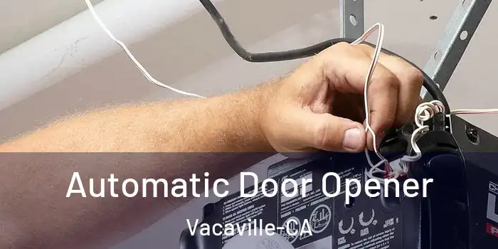  Automatic Door Opener Vacaville-CA
