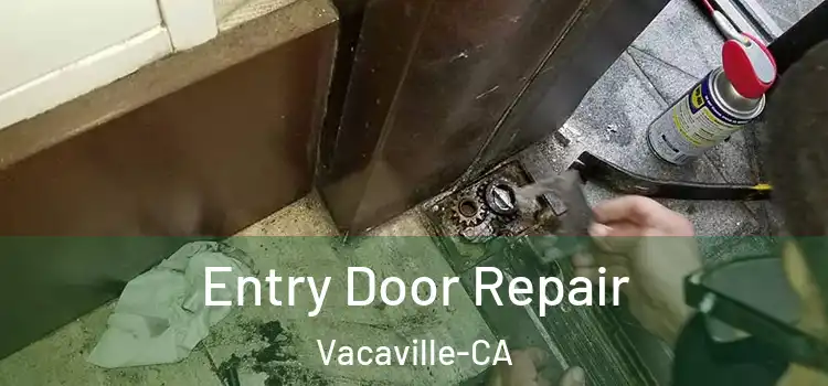  Entry Door Repair Vacaville-CA